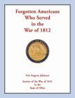 Forgotten Americans who served in the War of 1812 By Eric Eugene Johnson Cover Image