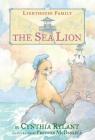 The Sea Lion (Lighthouse Family #7) By Cynthia Rylant, Preston McDaniels (Illustrator) Cover Image