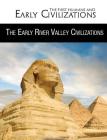 The Early River Valley Civilizations (First Humans and Early Civilizations) Cover Image