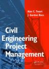 Civil Engineering Project Management By Alan Twort, Gordon Rees Cover Image