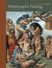 Michelangelo's Painting: Selected Essays (Essays by Leo Steinberg) By Leo Steinberg, Sheila Schwartz (Editor), Alexander Nagel (Introduction by) Cover Image