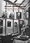 A History of Surgery at Cook County Hospital By Kenneth J. Printen, James L. Stone, James S. T. Yao Cover Image