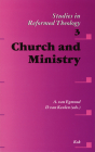Church and Ministry (Studies in Reformed Theology #3) By A. Van Egmond (Editor), Dirk Van Keulen (Editor) Cover Image