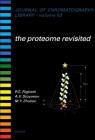 The Proteome Revisited: Theory and Practice of All Relevant Electrophoretic Steps Volume 63 (Journal of Chromatography Library #63) Cover Image