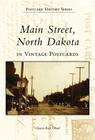 Main Street, North Dakota in Vintage Postcards (Postcard History) Cover Image
