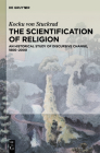 The Scientification of Religion: An Historical Study of Discursive Change, 1800-2000 Cover Image