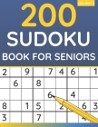 200 Sudoku Book For Seniors: Sudoku Puzzles For Adults & Seniors (Volume: 4) Cover Image