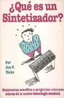 What's a Synthesizer? Que Is Un Sintetizador?: Simple Answers to Common Questions about the New Musical Technology (Technical Reference) Cover Image