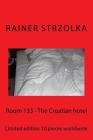 Room 133: The Croatian hotel By Rainer Strzolkat (Photographer), Rainer Strzolka Cover Image
