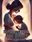 Mother, Nurse and Infant: A Manual Especially Adapted for the Guidance of Mothers and Monthly Nurses, VOl I Cover Image