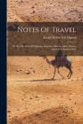Notes Of Travel: Or, Recollections Of Majunga, Zanzibar, Muscat, Aden, Mocha, And Other Eastern Ports Cover Image