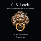 C. S. Lewis: Encountering God's Truth Through Fiction By David W. Fagerberg Cover Image