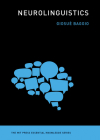 Neurolinguistics (The MIT Press Essential Knowledge series) By Giosue Baggio Cover Image