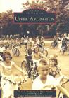 Upper Arlington (Images of America) By Stuart J. Koblentz, Kate Erstein, Upper Arlington Historical Society Cover Image