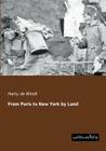 From Paris to New York by Land By Harry de Windt Cover Image
