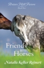 Friends With Horses By Natalie Keller Reinert Cover Image