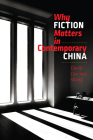 Why Fiction Matters in Contemporary China (The Mandel Lectures in the Humanities at Brandeis University) Cover Image
