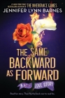 The Same Backward as Forward (Standard Edition) By Jennifer Lynn Barnes Cover Image