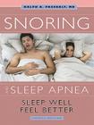 Snoring & Sleep Apnea: Sleep Well, Feel Better By Ralph Pascualy Cover Image
