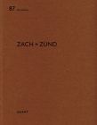 Zach + Zund: de Aedibus By Heinz Wirz (Editor), Amber Sayah Cover Image