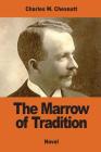 The Marrow of Tradition By Charles W. Chesnutt Cover Image