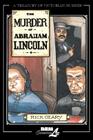 The Murder of Abraham Lincoln (A Treasury of Victorian Murder) By Rick Geary Cover Image