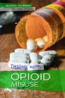 Dealing with Opioid Misuse By Derek Miller Cover Image