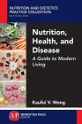 Nutrition, Health, and Disease: A Guide to Modern Living Cover Image