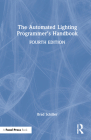 The Automated Lighting Programmer's Handbook By Brad Schiller Cover Image