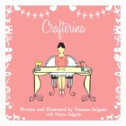 Crafterina (Golden Complexion): My Very Own Crafterina: Golden Complexion By Vanessa Estelle Salgado Cover Image