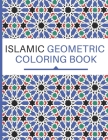 Islamic Geometric Coloring Book: Islamic Design Workbook -Patterns Coloring Book from Arabic & Islamic Art and Architecture. By J. F. Red Cover Image