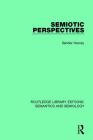Semiotic Perspectives (Routledge Library Editions: Semantics and Semiology) By Sándor Hervey Cover Image