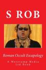 Roman Occult Escapology By S. Rob Cover Image
