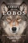 Sabiduria de Los Lobos, La By Elli Radinger Cover Image