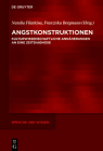 Angstkonstruktionen: Kulturwissenschaftliche Annäherungen an Eine Zeitdiagnose (Sprache Und Wissen (Suw) #49) Cover Image