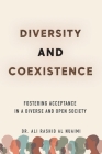 Diversity and Coexistence: Fostering Acceptance in a Diverse and Open Society By Ali Rashid Al Nuaimi Cover Image