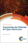 Supramolecular Materials for Opto-Electronics (Smart Materials #12) By Norbert Koch (Editor) Cover Image