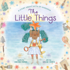 The Little Things: A Story About Acts of Kindness By Christian Trimmer, Kaylani Juanita (Illustrator) Cover Image