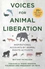 Voices for Animal Liberation: Inspirational Accounts by Animal Rights Activists By Brittany Michelson, Ingrid Newkirk (Foreword by) Cover Image