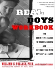 Real Boys Workbook: The Definitive Guide to Understanding and Interacting with Boys of All Ages By William Pollack, Kathleen Cushman Cover Image