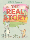 The Real Story: A Picture Book By Sergio Ruzzier Cover Image