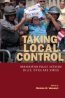 Taking Local Control: Immigration Policy Activism in U.S. Cities and States Cover Image