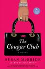 The Cougar Club: A Novel By Susan McBride Cover Image