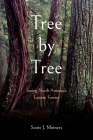 Tree by Tree: Saving North America's Eastern Forests By Scott J. Meiners Cover Image