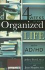 4 Weeks To An Organized Life With AD/HD By M. a. T. Jeffrey Freed, Joan Shapiro Cover Image
