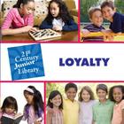 Loyalty (21st Century Junior Library: Character Education) By Lucia Raatma Cover Image