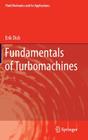 Fundamentals of Turbomachines (Fluid Mechanics and Its Applications #109) Cover Image