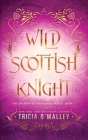 Wild Scottish Knight By Tricia O'Malley Cover Image