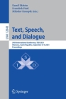 Text, Speech, and Dialogue: 24th International Conference, Tsd 2021, Olomouc, Czech Republic, September 6-9, 2021, Proceedings By Kamil Ekstein (Editor), Frantisek Pártl (Editor), Miloslav Konopík (Editor) Cover Image