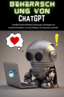 Beherrschung von ChatGPT: Erstellen Sie hocheffektive Anleitungen, Strategien und bewährte Praktiken, um vom Anfänger zum Experten zu werden By Tj Books Cover Image